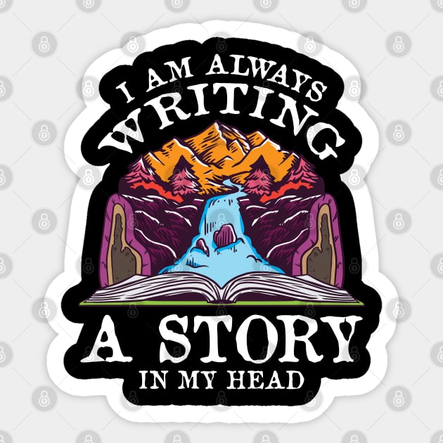 Story in my Head  Author Quote and Writers Gifts Writing Sticker by Riffize